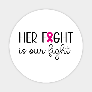 Her Fight Is Our Fight Magnet